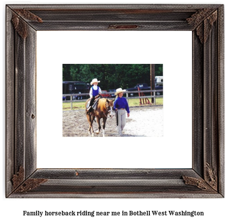 family horseback riding near me in Bothell West, Washington